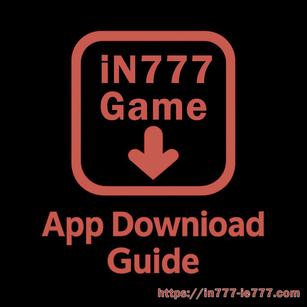 IN777 App Download Guide for Android and iPhone guide thumbnail